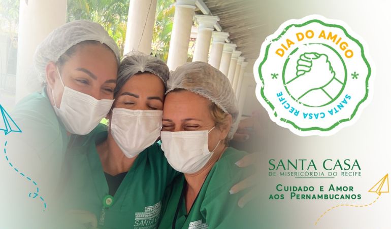 Dia do Amigo: colaboradores da Santa Casa Recife participam de ação especial